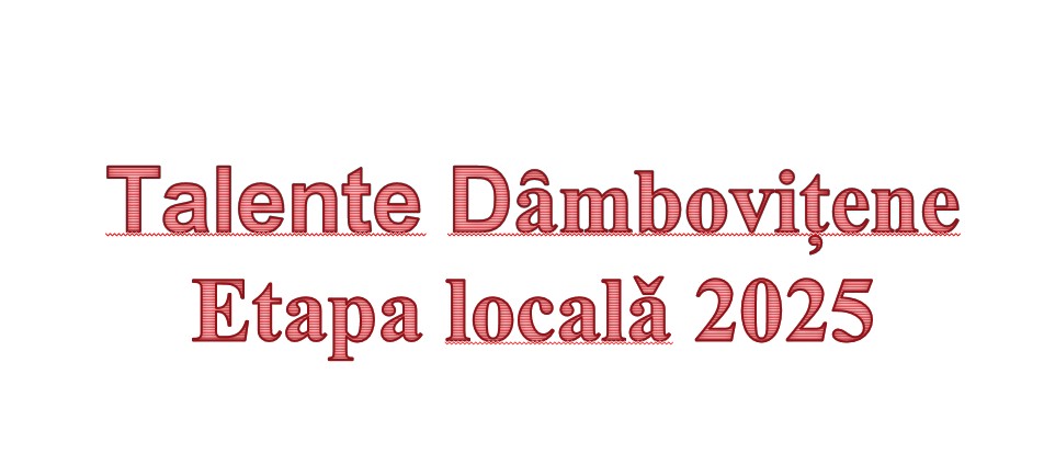 TALENTE DȂMBOVIȚENE 2025